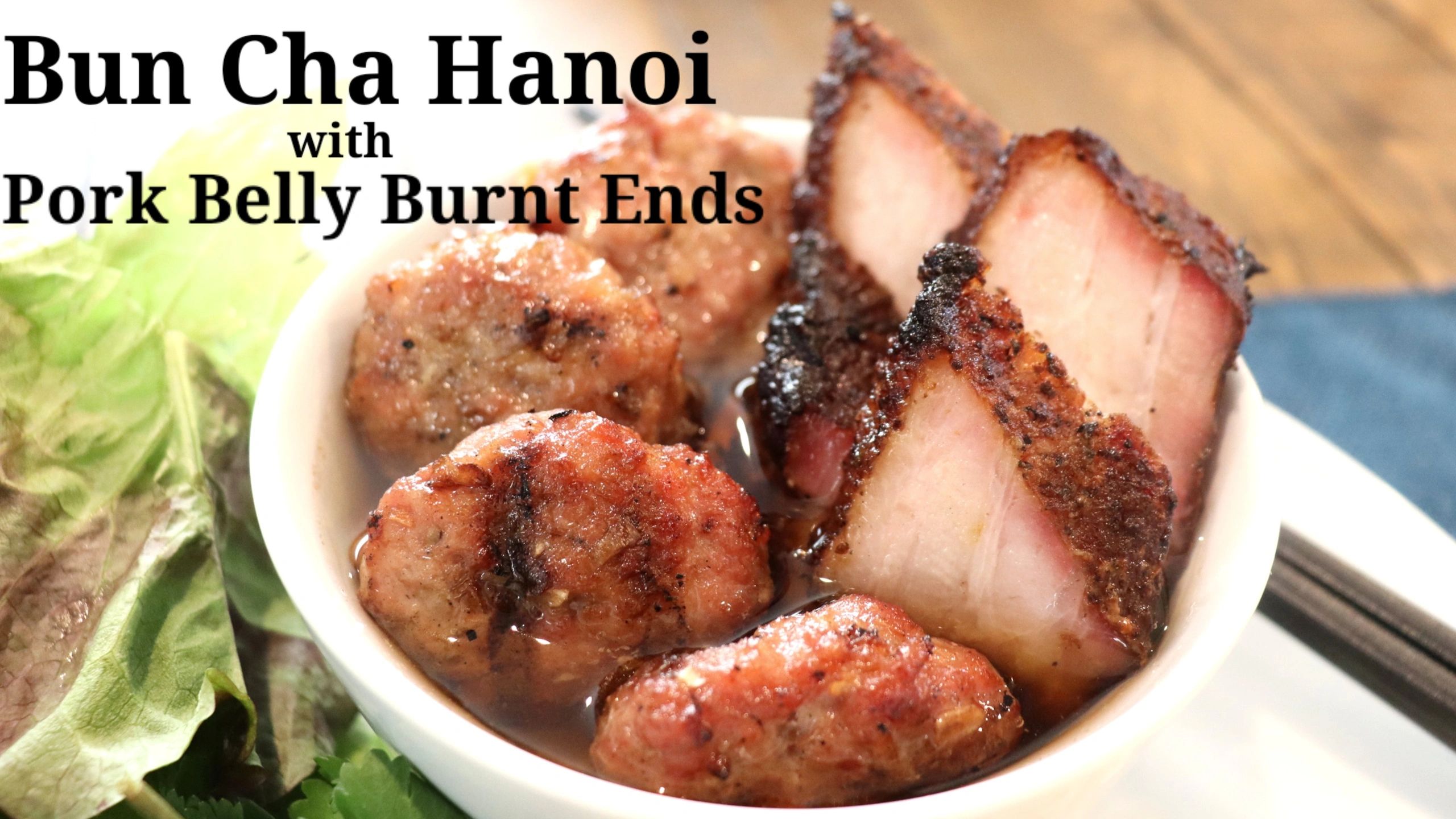 Bun Cha Hanoi. My Vietnamese American Hybrid BBQ Noodle Dish